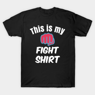 This is my fight shirt T-Shirt